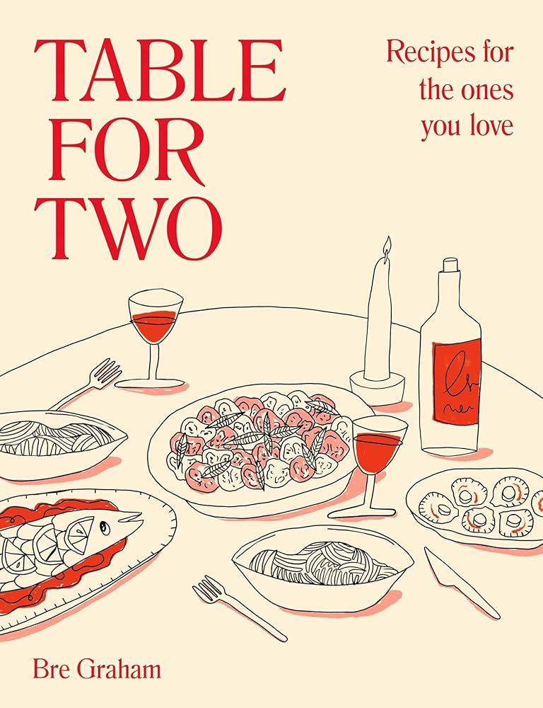 Table For Two: Recipes for the ones you love