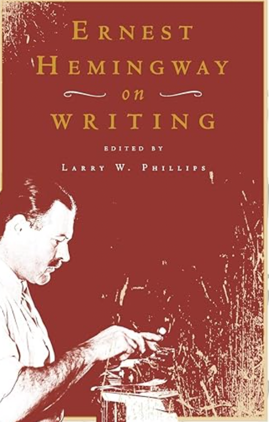 Ernest Hemingway On Writing