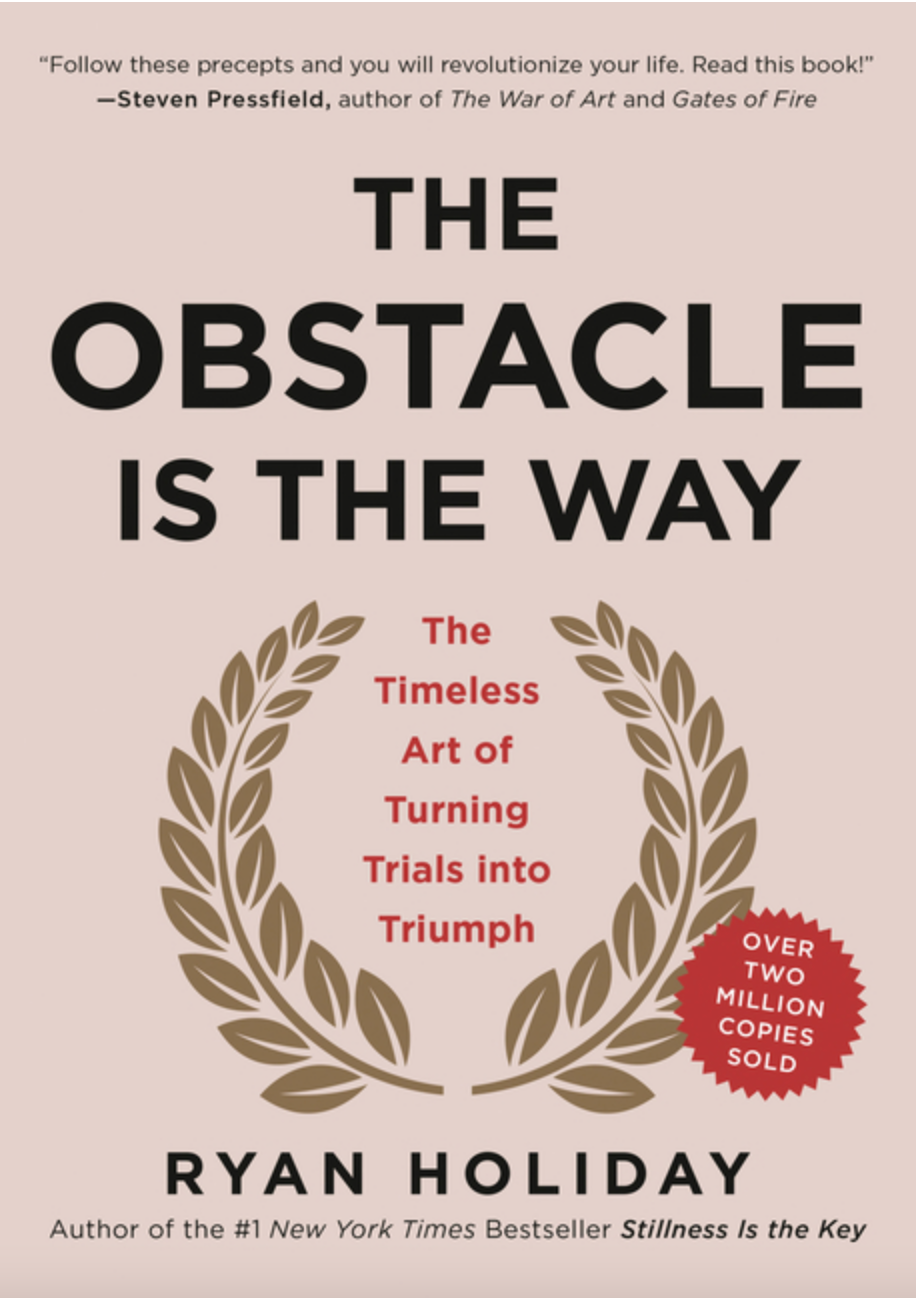 The Obstacle is the Way