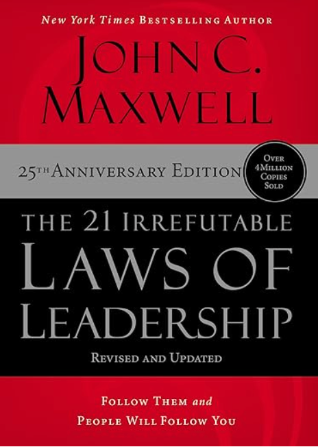 The 21 Irrefutable Laws Of Leadership