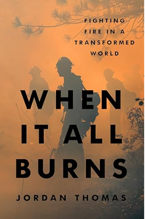 When It All Burns: Fighting Fires In A Transformed World